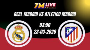 Nhận định Real Madrid vs Atletico Madrid 03h00 Ngày 23/03/2026 7 Nhận định Real Madrid vs Atletico Madrid